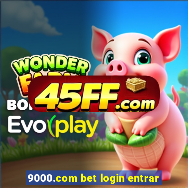 9000.com bet login entrar